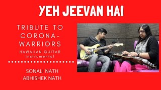 Yeh Jeevan Hai Instrumental | Sonali Nath & Abhishek Nath | Hawaiian Guitar