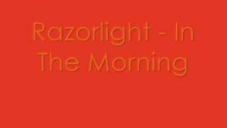 Razorlight - In The Morning