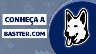 Conheça a Bastter.com