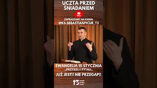 ,,Przyszli i pytali,, - Uczta przed śniadaniem [15 stycznia] - Zapraszamy na kanał 😇 Wejdź ⬅️