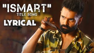 Ismart Shankar Title song - lyrical video | Ismart Shankar | Ram pothineni , Nidhhi agarwal