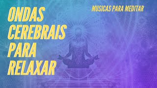 3 HORAS DE MUSICAS PARA RELAXAR | ONDAS CEREBRAIS 4D