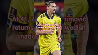 At 41, Zlatan Ibrahimović returns with the Swedish national team 💪🇸🇪#shorts
