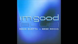 David Guetta And Bebe Rexha - Im Good  Blue  1 Hour