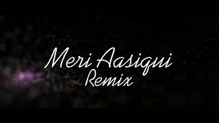 Meri Aasiqui Remix Dj Ankit X Dj Manvis Vfx Video by :- Deejay Flame Production House.