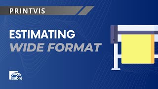 PrintVis Print MIS | Estimating Wide Format