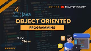 Object Oriented Programming 02 - Class | Fun Java Community