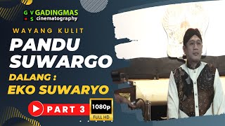 WAYANG KULIT // PANDU SUWARGO // DALANG EKO SUWARYO = PART 3 BY GADINGMAS