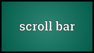 Scroll bar Meaning