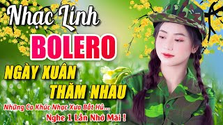 NGÀY XUÂN THĂM NHAU ▶ LK Nhạc Lính Xưa 1975 BẤT HỦ | Nhạc Vàng Rumba Hay Nhất 2023 - KHÓ KIẾM