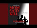 Chapter 26 - Mom Said Kill