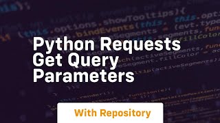 python requests get query parameters