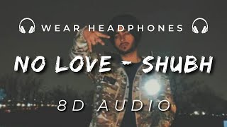 No Love - Shubh 8D Audio | Slowed Reverb