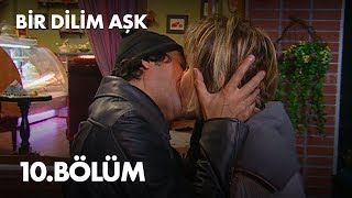 Bir Dilim Aşk 10. Bölüm - Full Bölüm