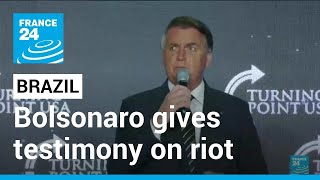 Brazil's Bolsonaro gives testimony to police on Jan. 8 riot • FRANCE 24 English