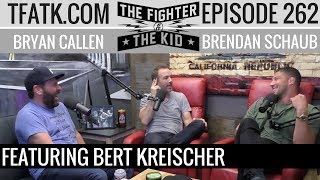 The Fighter and The Kid - Episode 262: Bert Kreischer