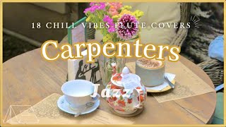 【カーペンターズ】CARPENTERSフルートメドレー 18曲​【作業用 仕事 勉強 睡眠 癒し 聞き流し・BGM】CARPENTERS Relaxing Jazz Flute Cover