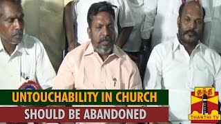 Untouchability in Church Should be Abandoned Completely : Thol.Thirumavalavan