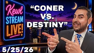 Kewl Stream Live! 5/25/26: Conor vs. Destiny
