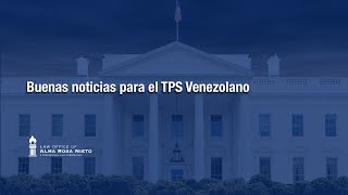 TPS PARA VENEZOLANOS |  EXTIENDEN PERIODO DE INSCRIPCIÓN PARA NUEVOS SOLICITANTES EN EE.UU.