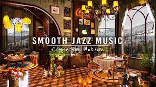 Smooth Jazz Instrumental Music for Studying,Unwind ☕ Relaxing Jazz Music & Cozy Coffee Shop Ambience