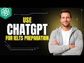 How To Use ChatGPT For Ielts Preparation [2026 Full Guide]