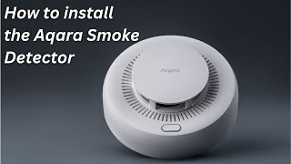 How to Install the Aqara Smoke Detector