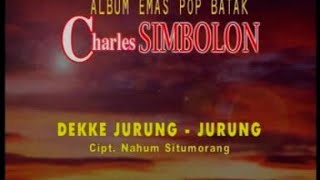 Charles Simbolon - Dekke Jurung-Jurung ( Official Musik Video )