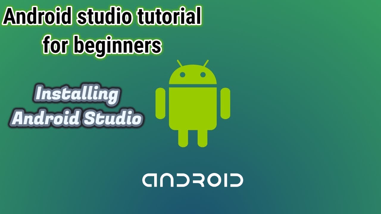 Android Studio Tutorial For Beginners 2018 .How To Installing Android ...