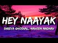 Hey Naayak Lyrics | Naayak | Shreya Ghoshal, Naveen Madhav, Thaman S | Ram Charan, Amala P, Kajal A