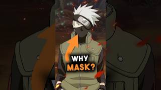 Why does Kakashi always wear a mask?