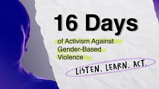 16 Days of Activism Against Gender-based Violence