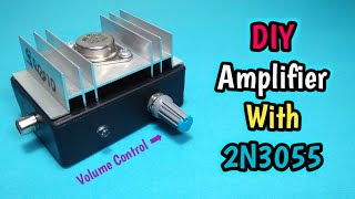 DIY Audio Amplifier with 2N3055 Transistor | Simple & Successful