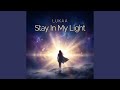 Stay In My Light