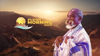 BELIEVERS MORNING SHOW || 10th June 2024 ||