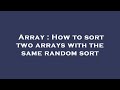 Array : How to sort two arrays with the same random sort