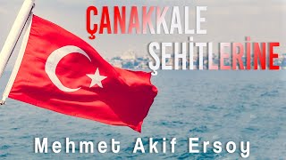 Çanakkale Şehitlerine / Çanakkale Şiiri / Mehmet Akif Ersoy / Dursun Kızılkaya