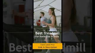 Best Treadmills for Home Use in India 2021 -  #shots