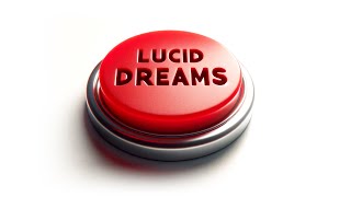 Press This Button For Lucid Dreams!