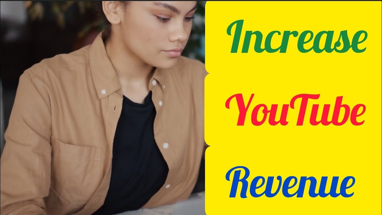 How To Increase Youtube Revenue Five Easy Steps Youtube How To Increase Youtube Revenue Five Easy Steps Youtube