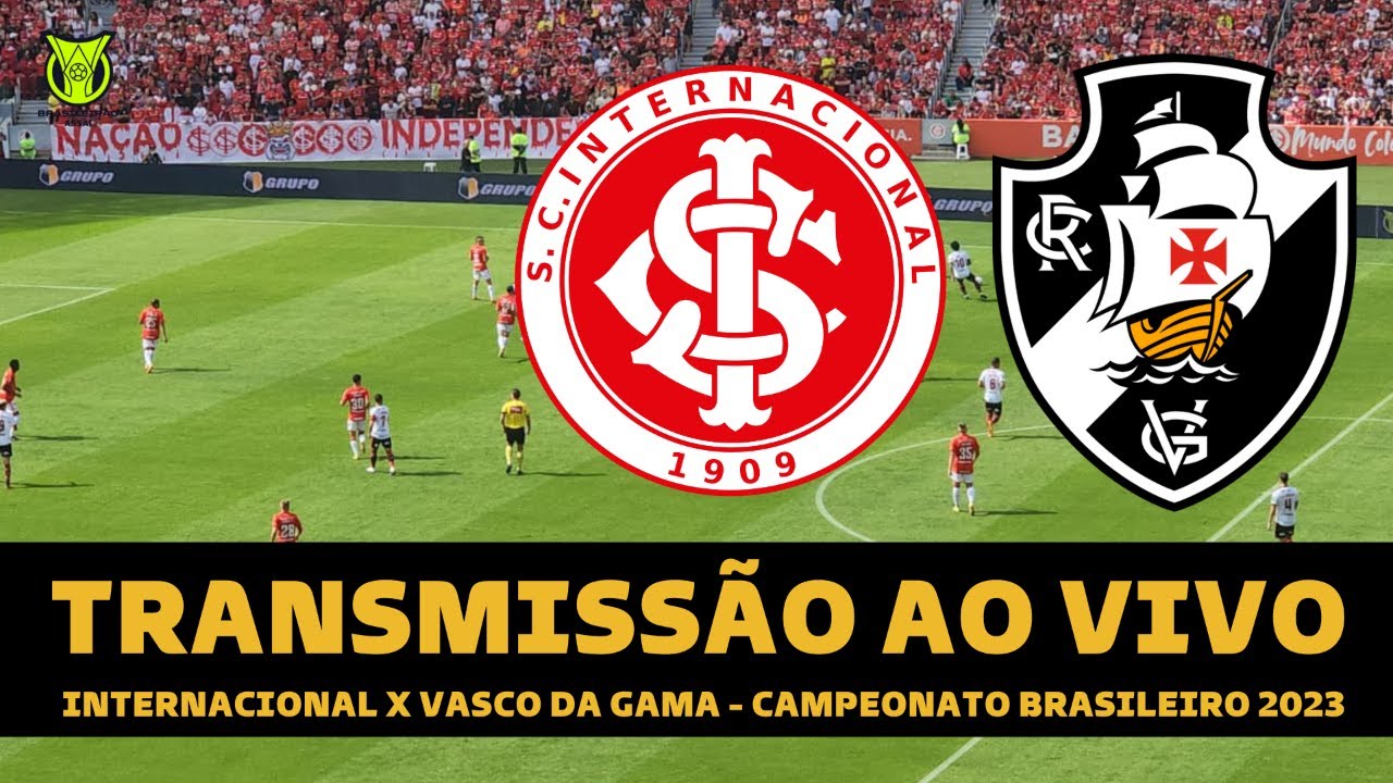 INTERNACIONAL X VASCO TRANSMISSÃO AO VIVO DIRETO DO BEIRA RIO ...