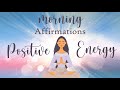 Morning Affirmations for Positive Energy