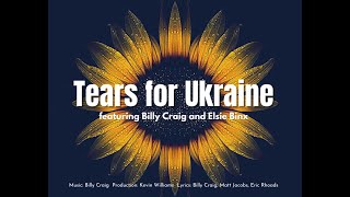 Billy Craig featuring Elsie Binx -Tears For Ukraine (Official Video) #ukraine