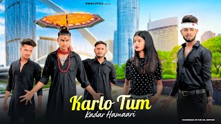 Karlo Tum Kadar Hamari | Heart Touching Love Story Video | Pyarr Tumse | Salman Ali |  Swag style