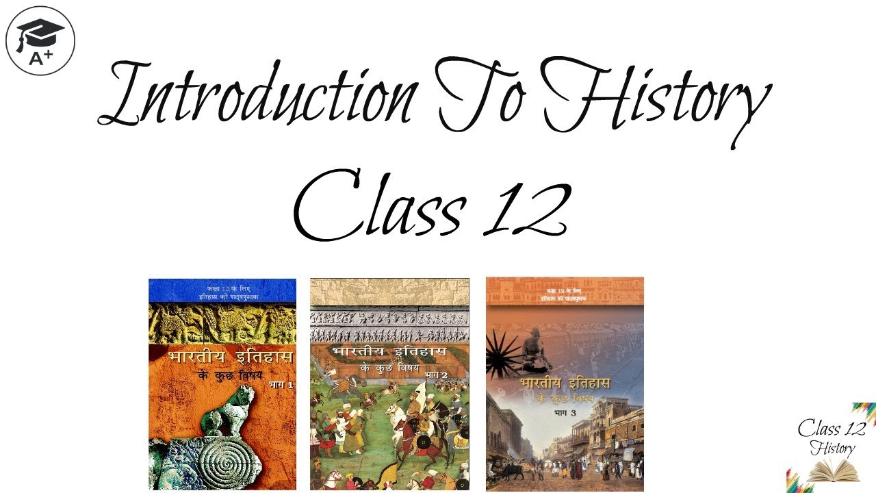 Introduction To History Class 12 NCERT Books CBSE History Exam Pattern ...