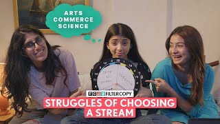 FilterCopy | Struggles Of Choosing A Stream | Ft. Devishi Madaan, Nidhi Shetty & Sanam Buxani