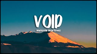 Melanie Martinez - VOID (Lyrics/Vietsub) | I hate who I was before