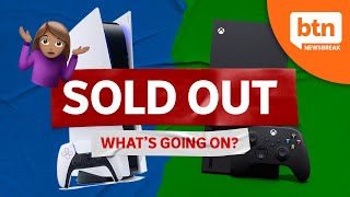 Playstation and Xbox consoles have sold out, we find out why