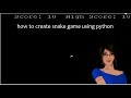 how to create snake game using python - using turtle module