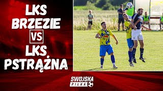 BARAŻ O B KLASĘ: LKS BRZEZIE - LKS PSTRĄŻNA (1. MECZ)